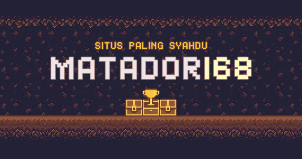 Portal Masuk Matador168 Situs Resmi PG Soft Gacor Terpercaya